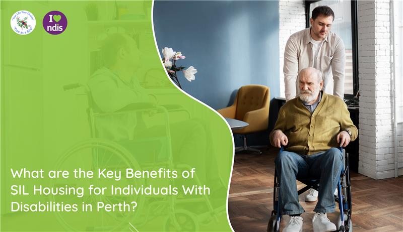 benefits-of-sil-housing-independence-for-disabilities-perth
